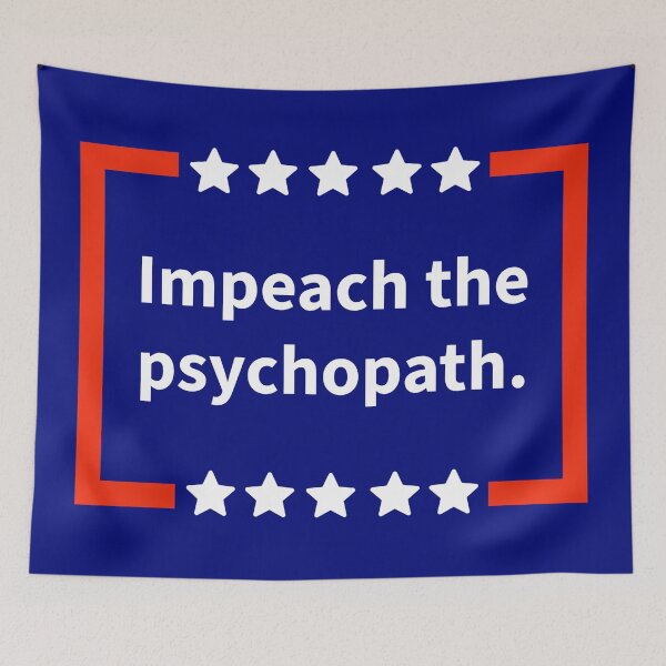 Item preview, Impeach the psychopath  designed and sold by Rachel the Artist .
