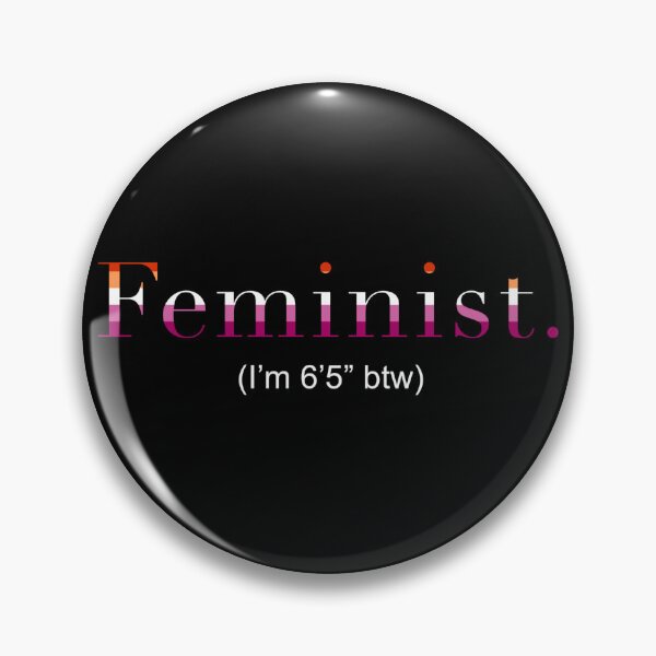 Item preview, Feminist. (I'm 6'5" btw) designed and sold by Eve Snapdragon.