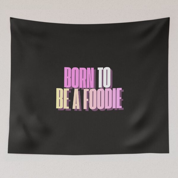 Item preview, Born to be a foodie designed and sold by quotefactory.