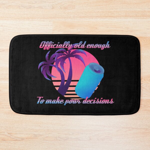 Item preview, Officially Old Enough To Make Pour Decisions designed and sold by Adastumae.