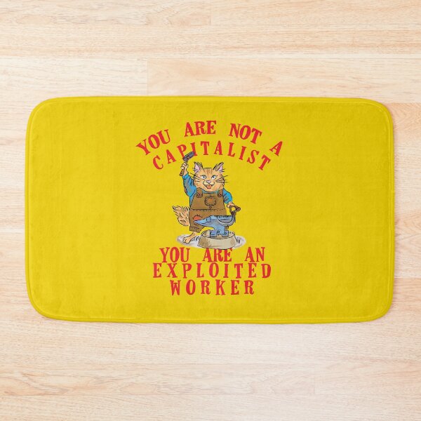 Item preview, you are not a capitalist you are an exploited worker (class war) designed and sold by remerasnerdas.