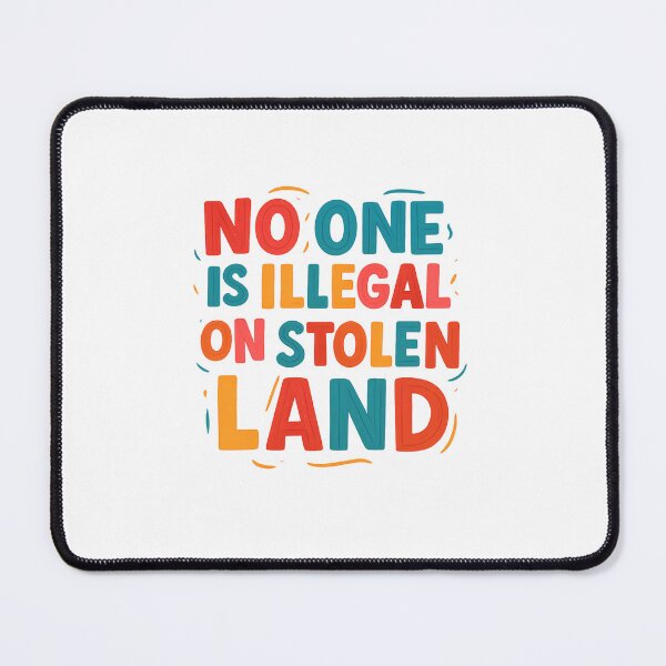 Item preview, No One Is Illegal On Stolen Land Human Rights Equality Now designed and sold by SkeletonsDanger.