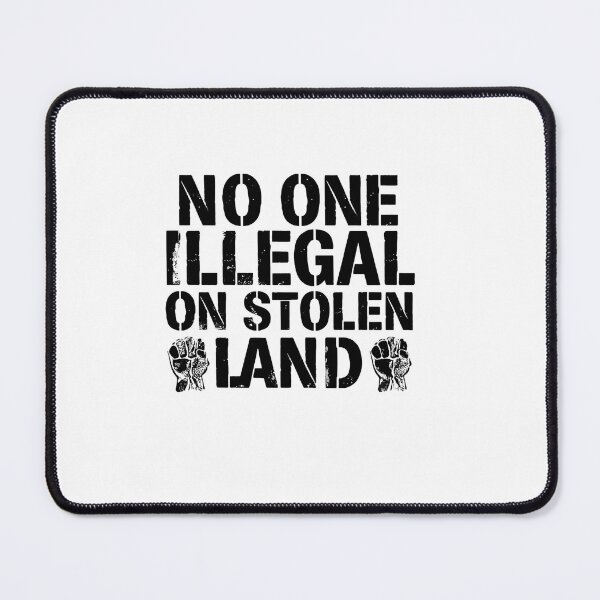 Item preview, No One Is Illegal On Stolen Land Stand For Human Rights designed and sold by SkeletonsDanger.