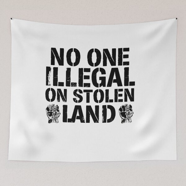Item preview, No One Is Illegal On Stolen Land Stand For Human Rights designed and sold by SkeletonsDanger.