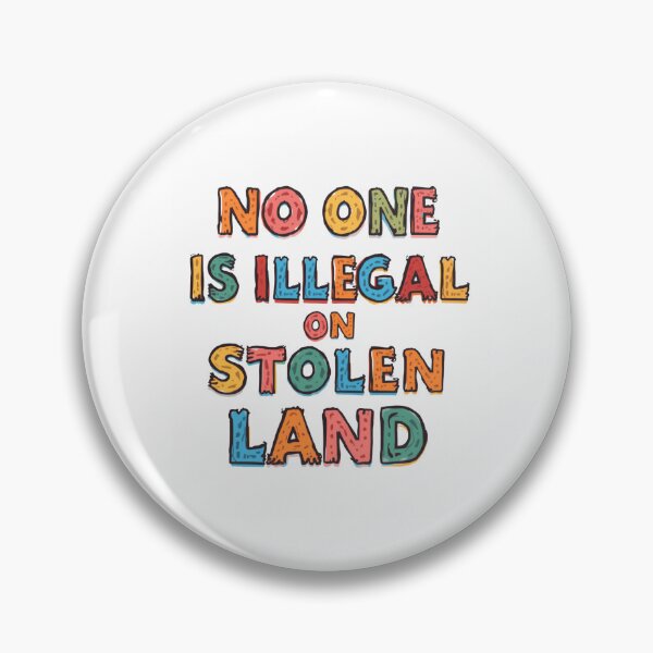 Item preview, No One Is Illegal On Stolen Land Equality Justice Always designed and sold by SkeletonsDanger.