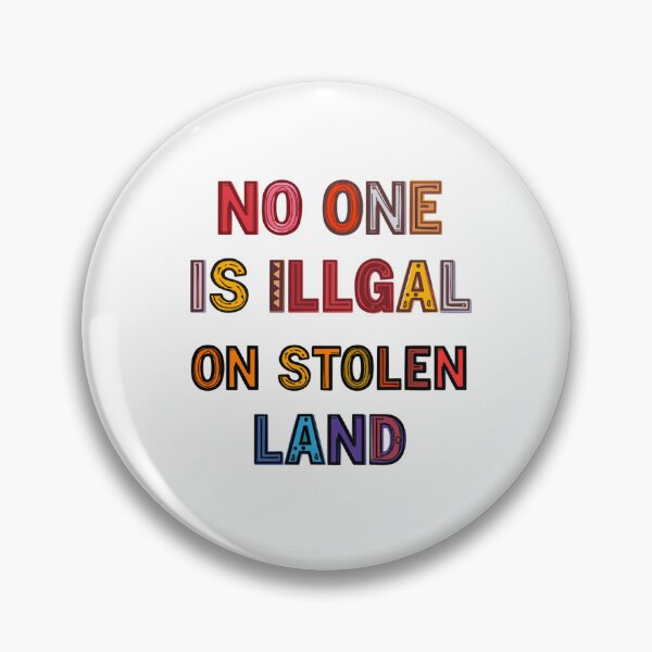 Item preview, No One Is Illegal On Stolen Land Human Dignity For All designed and sold by SkeletonsDanger.