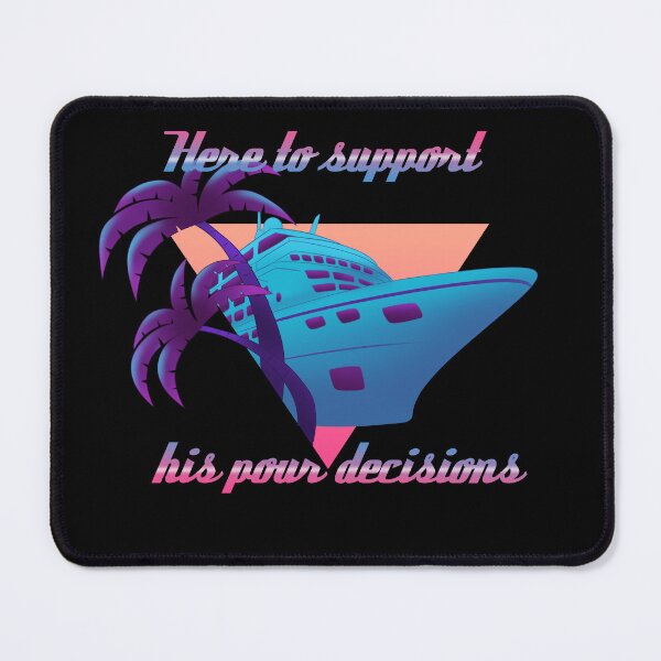 Item preview, Here to Support His Pour Decisions designed and sold by Adastumae.