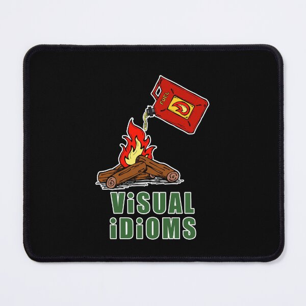 Item preview, Visual Idioms - Add Fuel to the Fire designed and sold by LZRD12.