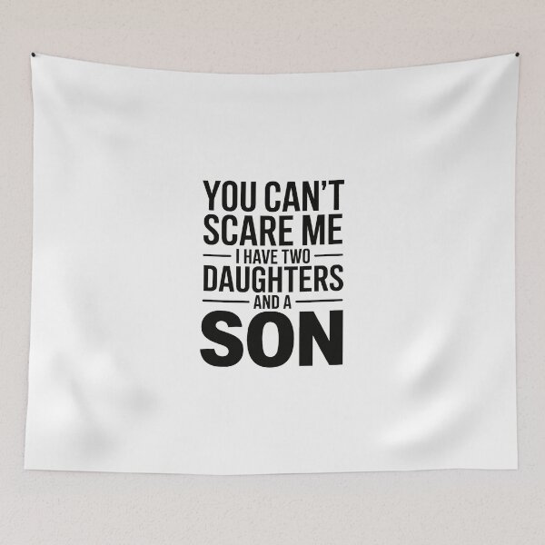 Item preview, You can't scare me, I have two daughters and a son designed and sold by jkrphoto.