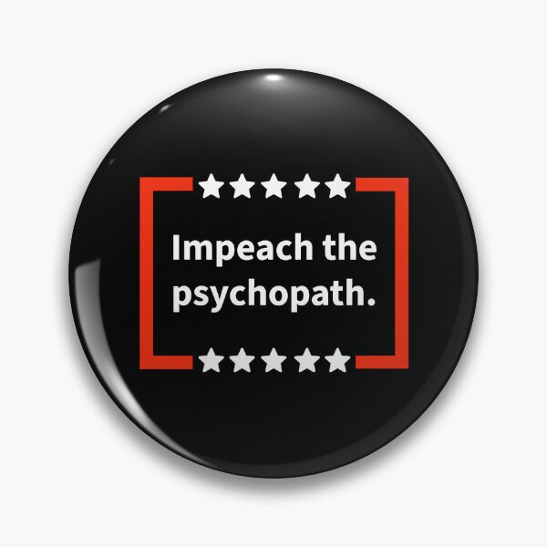 Item preview, Impeach the psychopath  designed and sold by Rachel the Artist .