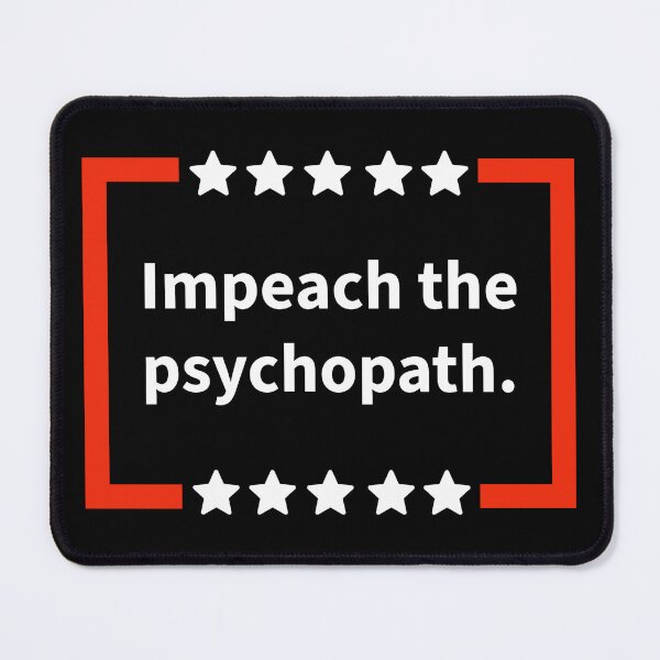 Item preview, Impeach the psychopath  designed and sold by Rachel the Artist .