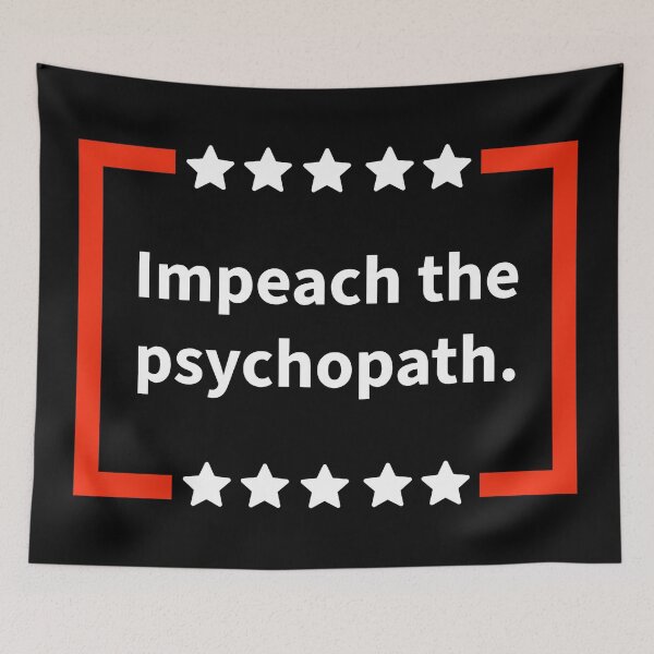 Item preview, Impeach the psychopath  designed and sold by Rachel the Artist .