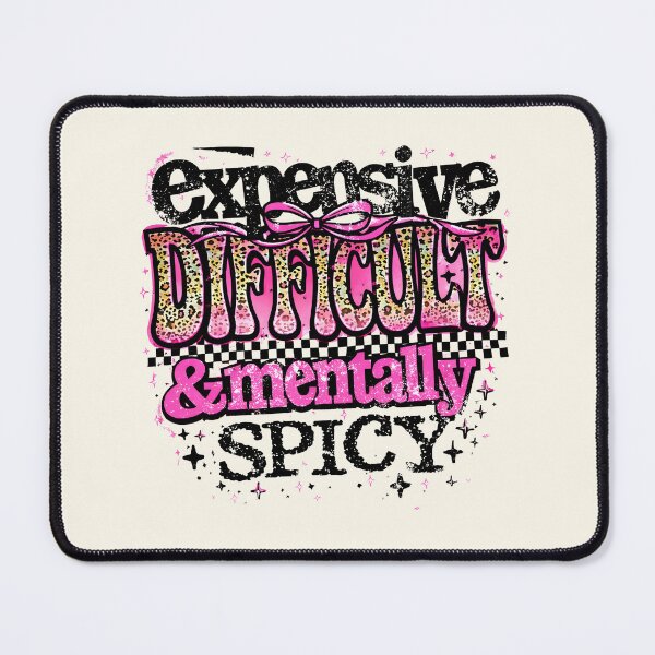 Item preview, Expensive Difficult And Mentally Spicy designed and sold by DemureArtsy.