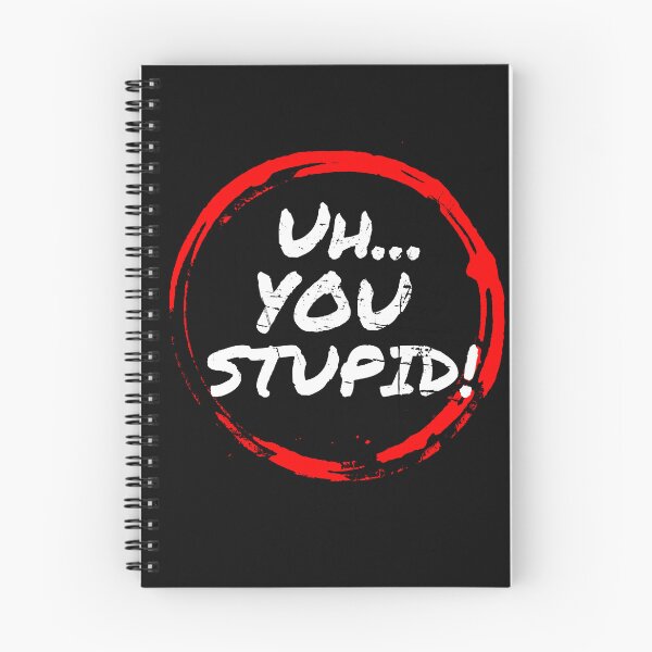 Item preview, Uh...You Stupid designed and sold by FaithFabrics901.