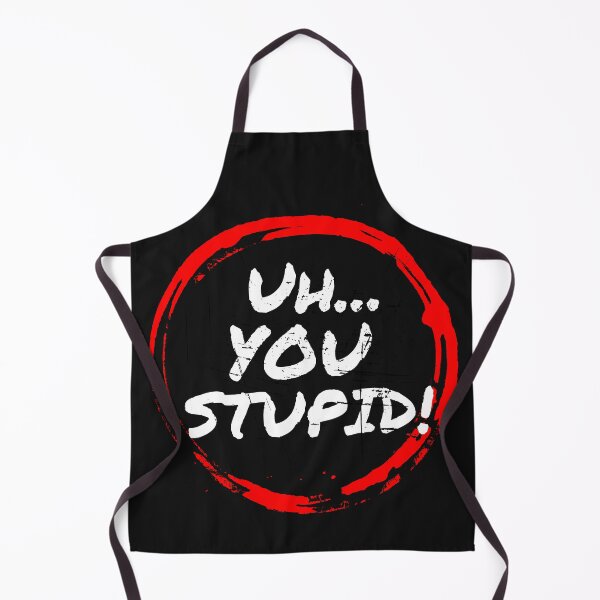 Item preview, Uh...You Stupid designed and sold by FaithFabrics901.