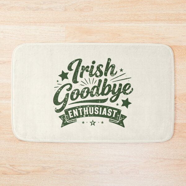 Item preview, Irish Goodbye Enthusiast  designed and sold by DemureArtsy.