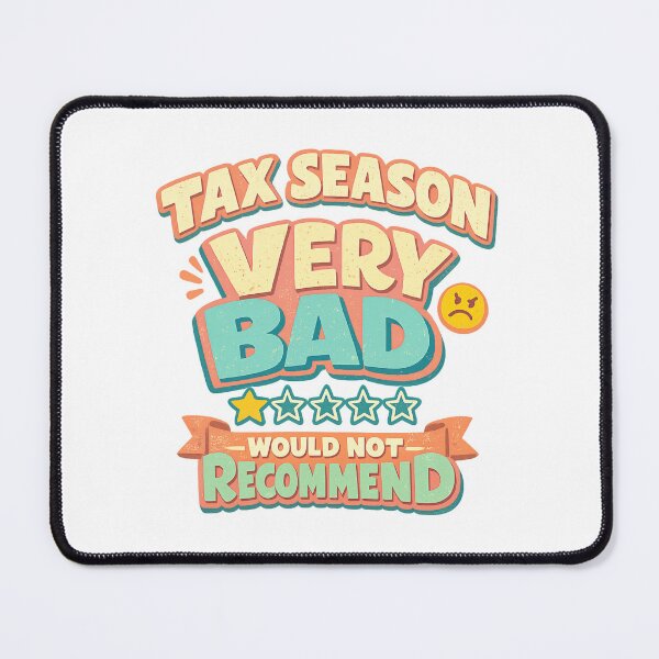 Item preview, Tax Season Very Bad Would Not Recommend designed and sold by LuveraxArt.