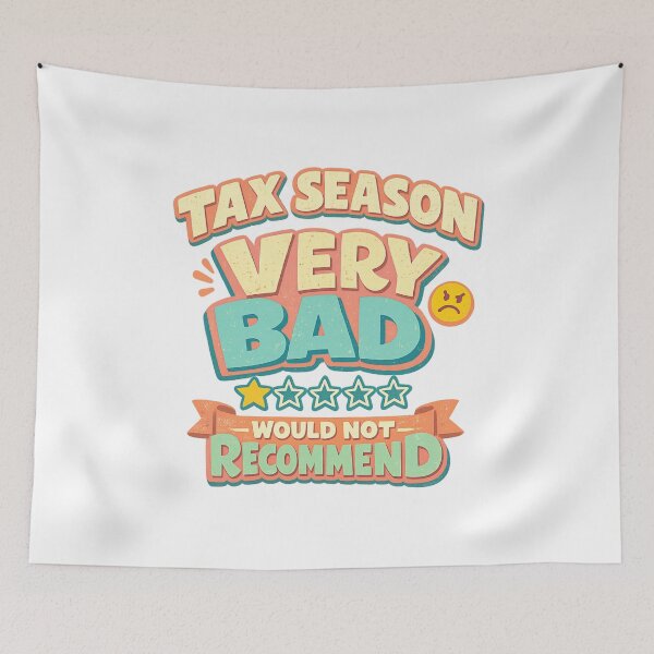 Item preview, Tax Season Very Bad Would Not Recommend designed and sold by LuveraxArt.