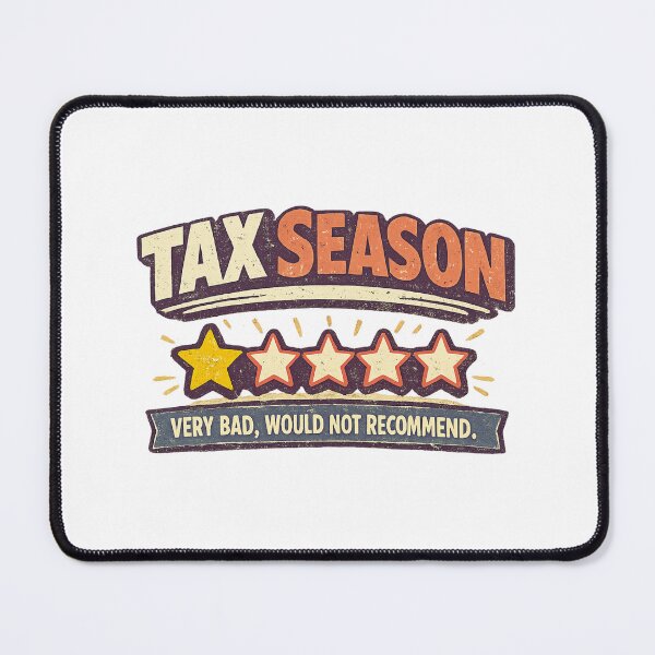 Item preview, Tax Season Very Bad Would Not Recommend designed and sold by LuveraxArt.