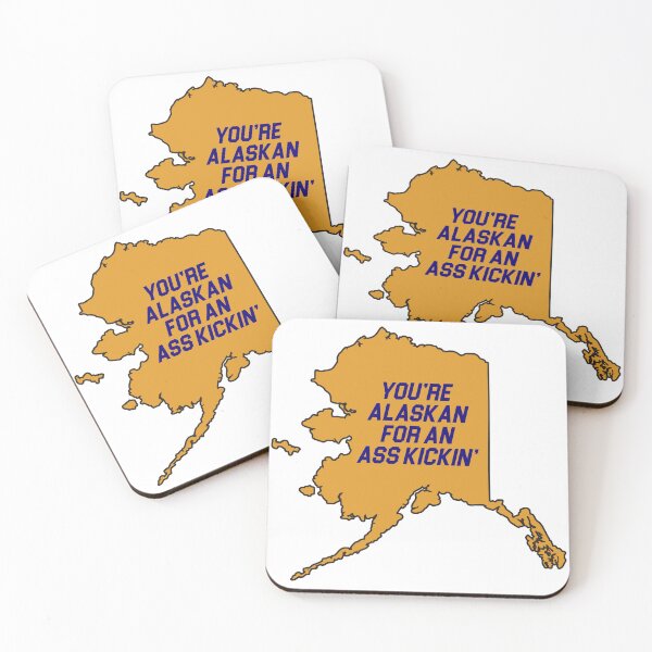 Item preview, You're Alaskan for an ass kickin' designed and sold by cubiclecoma.