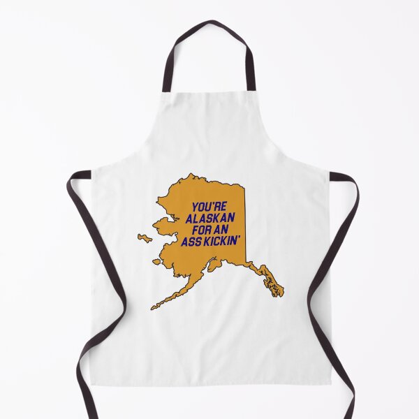 Item preview, You're Alaskan for an ass kickin' designed and sold by cubiclecoma.