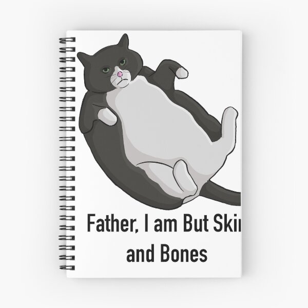 Item preview, Father I am but skin and bones fat cat designed and sold by Bookreader123.
