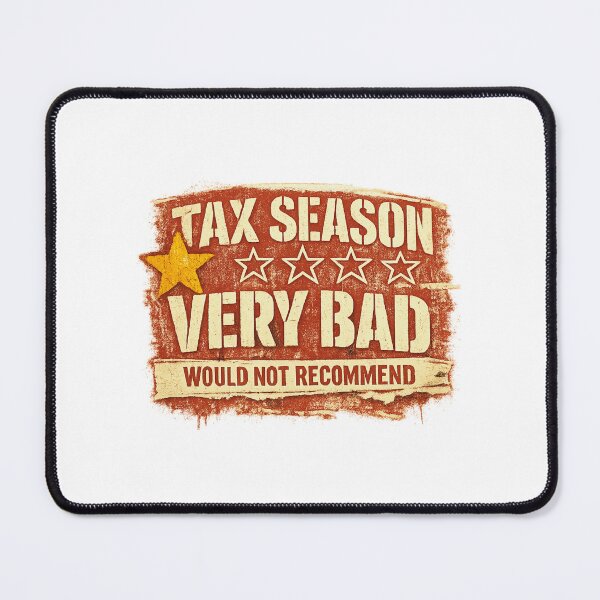 Item preview, Tax Season Very Bad Would Not Recommend designed and sold by LuveraxArt.