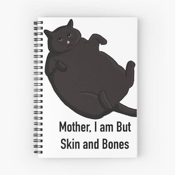 Item preview, Mother I am but skin and bones black fat cat  designed and sold by Bookreader123.