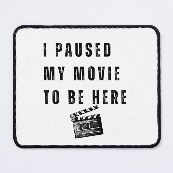 Item preview, I Paused My Movie To Be Here Funny Cinephile Movie Night designed and sold by Ali-printshop.