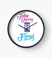 Time is money friend Clock