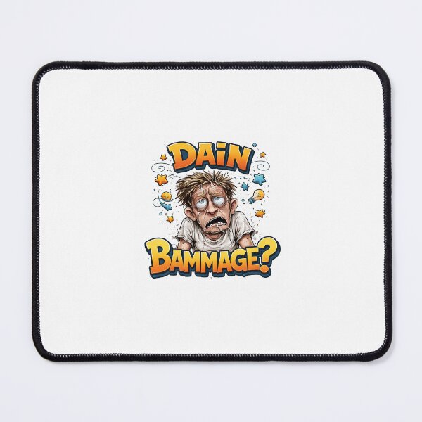Item preview, Dain Bammage! designed and sold by ArtOfWarTshirts.