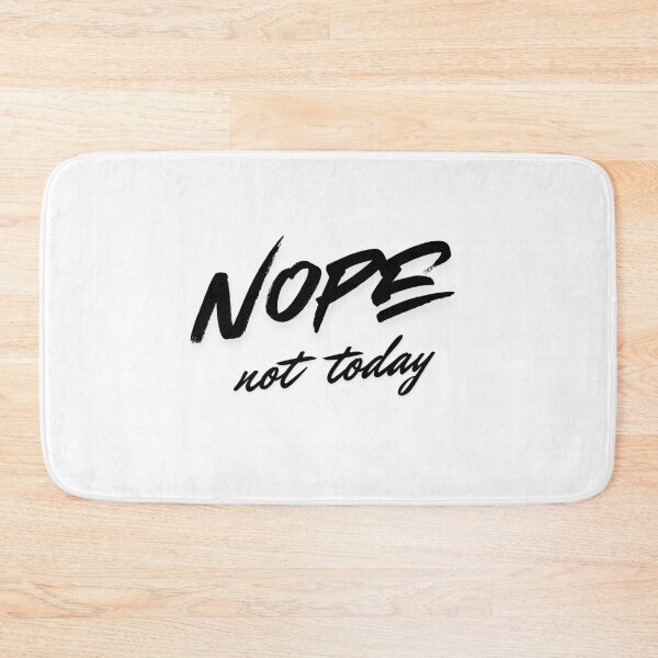 Item preview, Nope. Not Today designed and sold by A Fabulous Production.