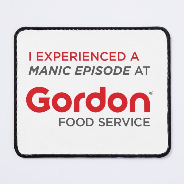 Item preview, I experienced a manic episode at Gordon Food Service designed and sold by gilziltim.