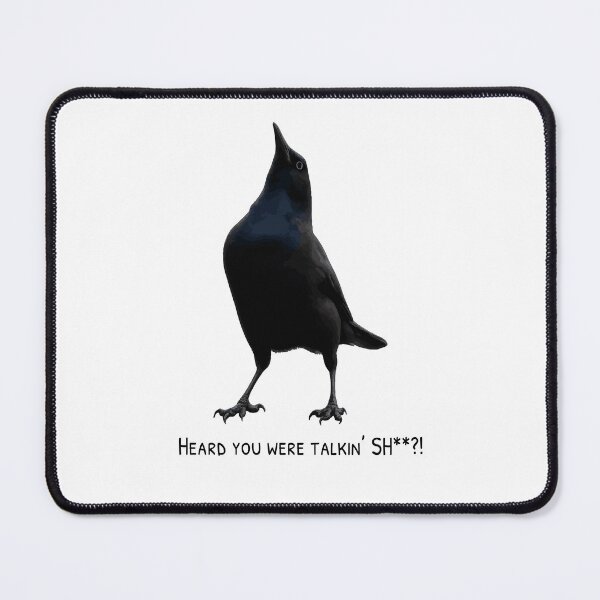 Item preview, Heard You Were Talkin’ SH**?! – Funny Blackbird With Attitude designed and sold by techkitchensink.