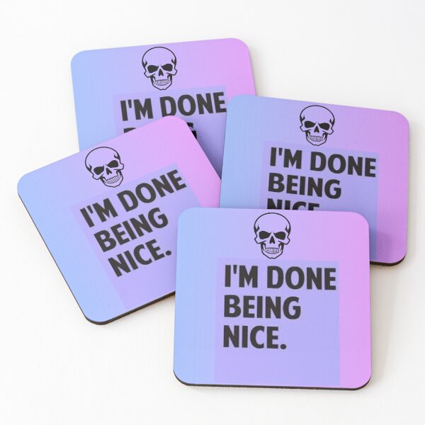 Item preview, I’m Done Being Nice Quote designed and sold by MyCaseLab.