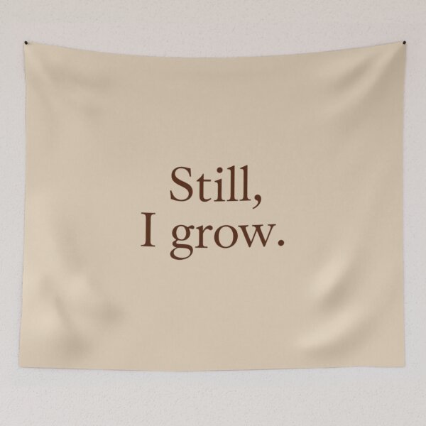Item preview, Still, I Grow – Minimal Personal Growth Quote Design designed and sold by Irene Catchmind.