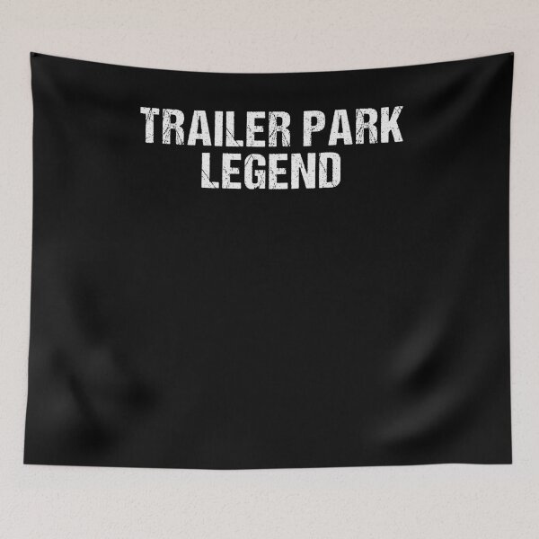 Item preview, Funny Trailer Park Legend Trash Redneck Rednecks Tee designed and sold by LookTwice.