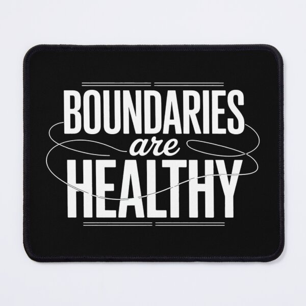 Item preview, Boundaries Are Healthy Emotional Respect Quotes designed and sold by PatriciaIHensle.