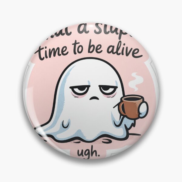 Item preview, What a Stupid Time to Be Alive Funny Ghost Sticker | Relatable Meme Aesthetic designed and sold by Humpty143.