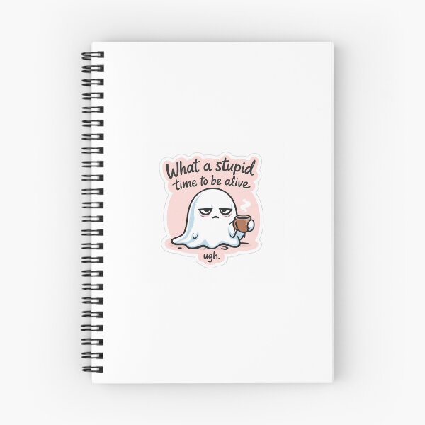 Item preview, What a Stupid Time to Be Alive Funny Ghost Sticker | Relatable Meme Aesthetic designed and sold by Humpty143.