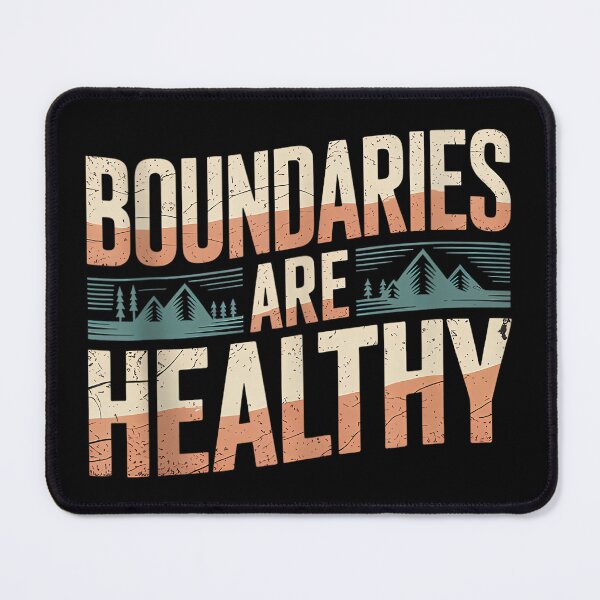 Item preview, Boundaries are Healthy Emotional Respect Quotes designed and sold by PatriciaIHensle.