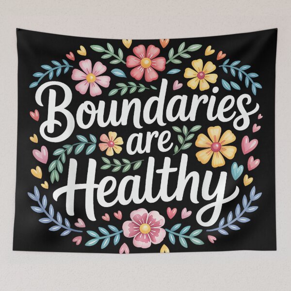 Item preview, Boundaries are Healthy Emotional Respect Quotes designed and sold by PatriciaIHensle.