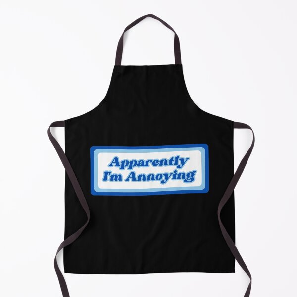 Item preview, Apparently I'm Annoying designed and sold by SWETA HALDER.