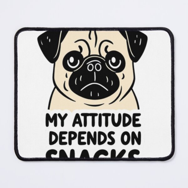 Item preview, Funny Pug - My Attitude Depends On Snacks designed and sold by Ink&Cotton69.