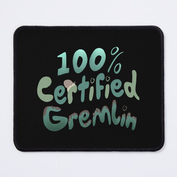 Item preview, One Hundred Percent Certified Gremlin Meme designed and sold by pkaqgiho65.