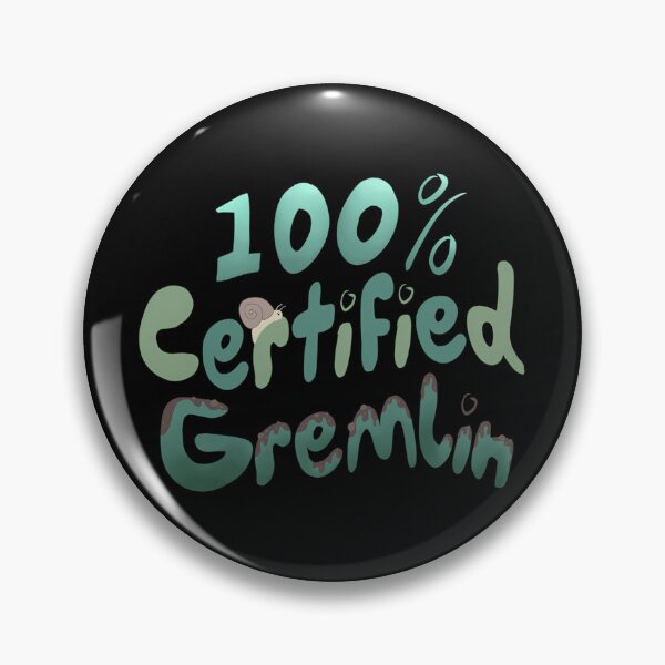Item preview, One Hundred Percent Certified Gremlin Meme designed and sold by pkaqgiho65.