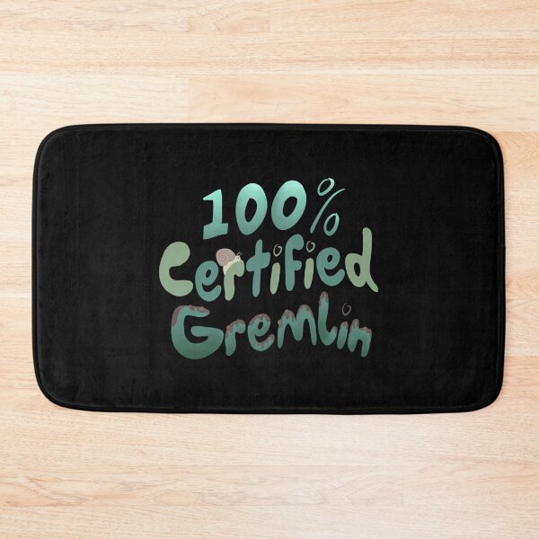 Item preview, One Hundred Percent Certified Gremlin Meme designed and sold by pkaqgiho65.