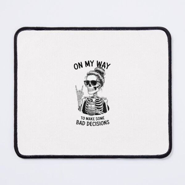 Item preview, On My Way Bad Decisions Skeleton designed and sold by Thestackingfig.