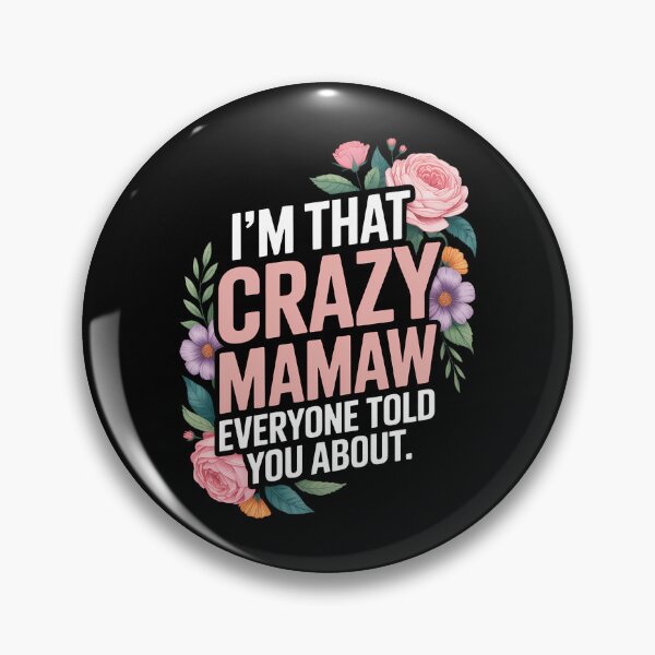 Item preview, I'm That Crazy Mamaw Everyone Told You About Mother's Day designed and sold by HellD3vil-Art.