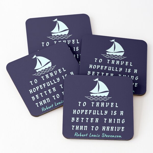 Item preview, Robert Louis Stevenson quote: To travel hopefully is a better thing than to arrive designed and sold by artbleed.